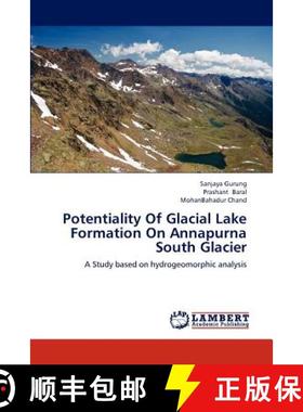 预订 Potentiality of Glacial Lake Formation on Annapurna South Glacier [9783659317002]