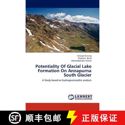 预订 Potentiality of Glacial Lake Formation on Annapurna South Glacier [9783659317002]