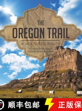 【3-4周达】The Oregon Trail : A Historic Route | US History Books Grade 5 | Children's American History [9781541960411]