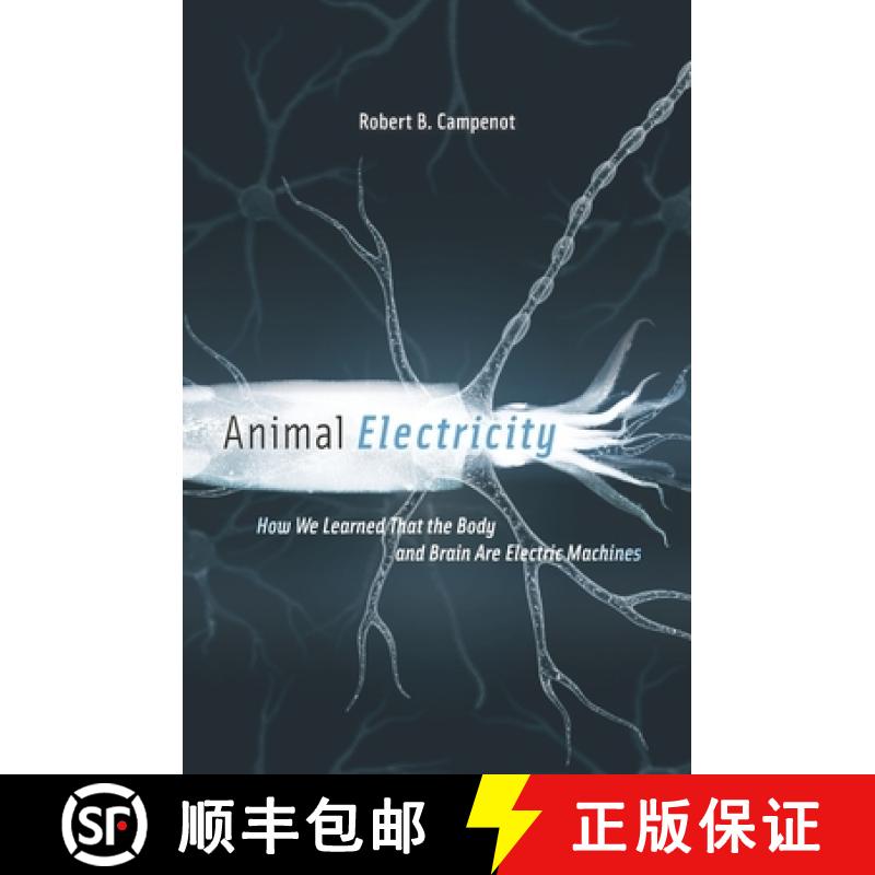 【3-4周达】Animal Electricity: How We Learned That the Body and Brain Are Electric Machines [9780674736818]