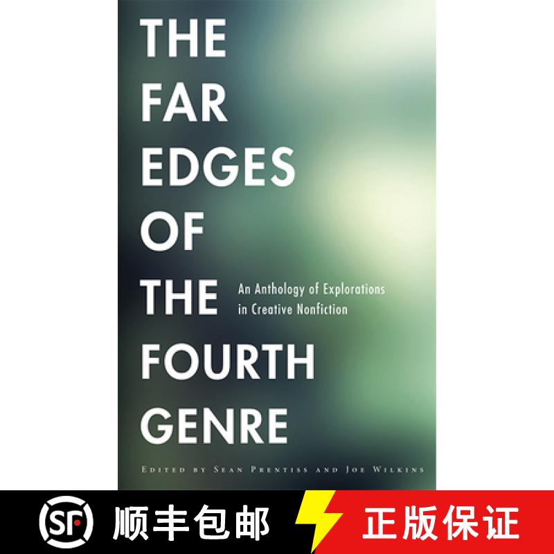 【3-4周达】The Far Edges of the Fourth Genre: An Anthology of Explorations in Creative Nonfiction [9781611861211]