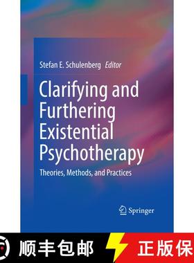 【3-4周达】Clarifying and Furthering Existential Psychotherapy : Theories, Methods, and Practices (So... [9783319809601]