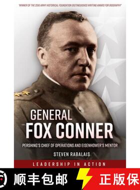 【3-4周达】General Fox Conner: Pershing's Chief of Operations and Eisenhower's Mentor [9781636240503]