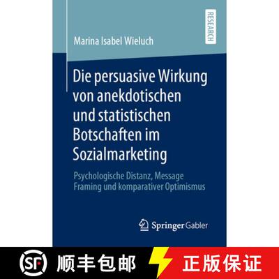 【3-4周达】Die persuasive Wirkung von anekdotischen und statistischen Botschaften im Sozialmarketing:... [9783658292058]