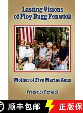 【3-4周达】Lasting Visions of Floy Bugg Fenwick: Mother of Five Marine Sons [9780359627868]
