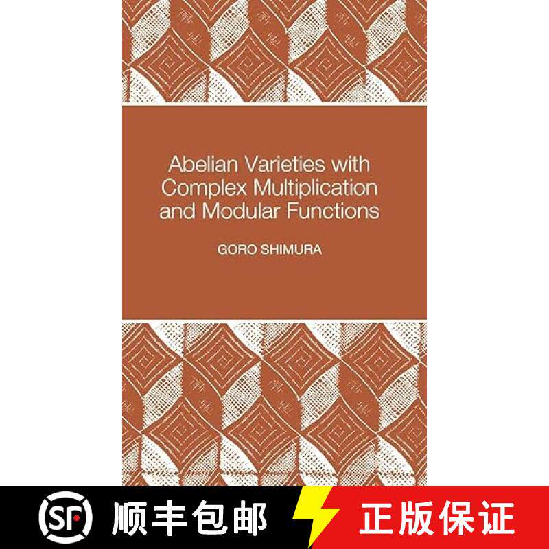 【3-4周达】具有复杂乘法和模函数的阿贝尔变种 Abelian Varieties with Complex Multiplication and Modular... [9780691016566]