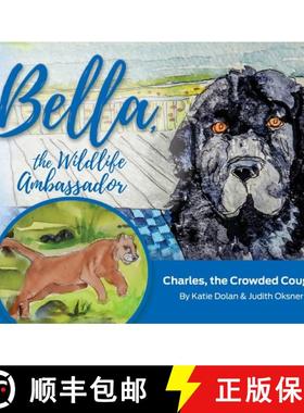 预订 Bella, the Wildlife Ambassador: Charles, the Crowded Cougar [9781733958615]