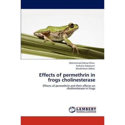 【4周达】Effects of permethrin in frogs cholinesterase [9783848449293]