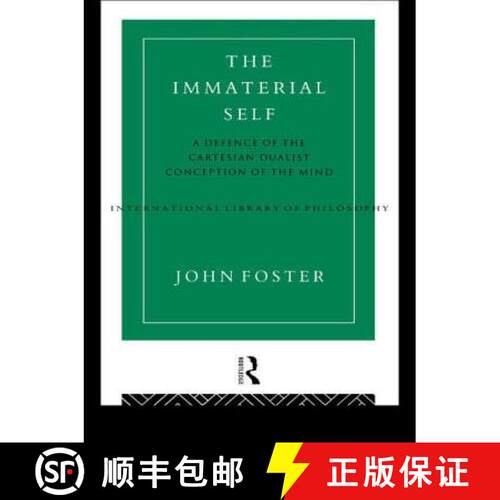 【3-4周达】The Immaterial Self : A Defence of the Cartesian Dualist Conception of the Mind [9780415156332]
