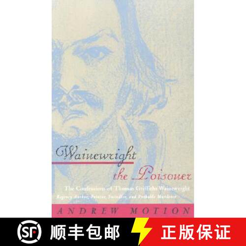 预订 Wainewright the Poisoner – The Confessions of Thomas Griffiths Wainewright [9780226542447]