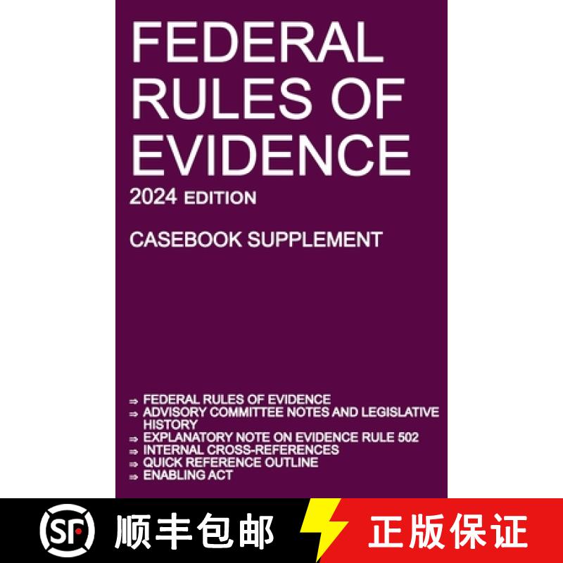 【2-3周达】Federal Rules of Evidence; 2024 Edition (Casebook Supplement): With Advisory Committee not... [9781640021488]