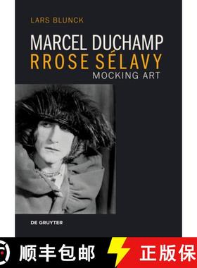 【3-4周达】Marcel Duchamp Rrose Sélavy : Mocking Art [9783689242480]