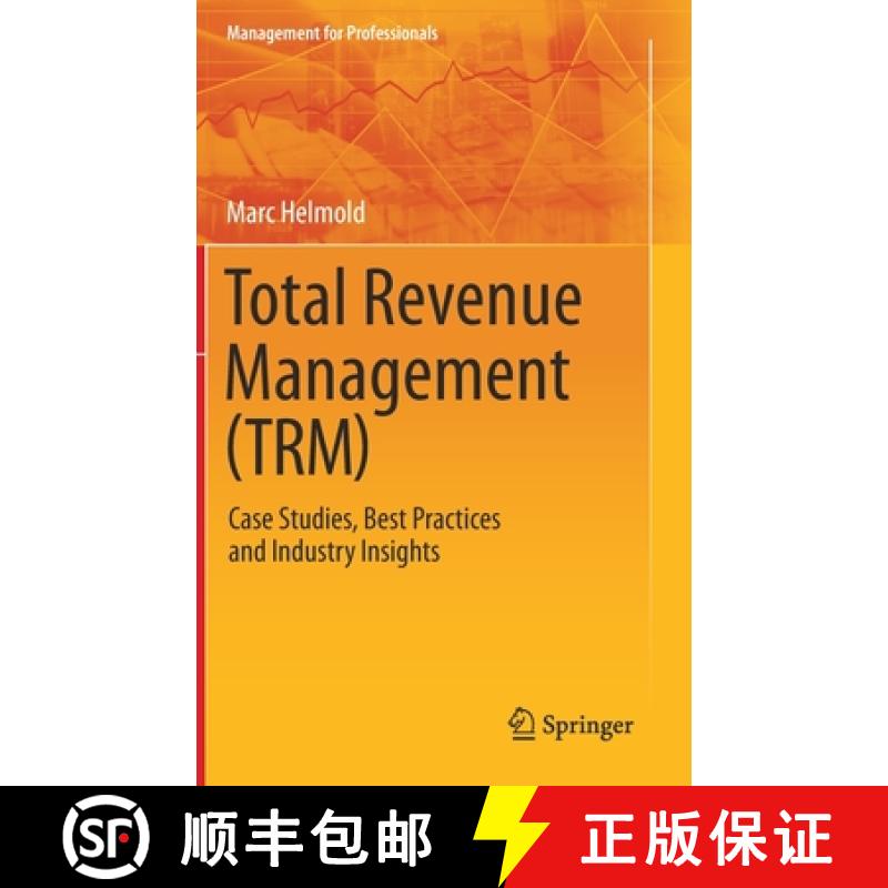 【3-4周达】Total Revenue Management (TRM) : Case Studies, Best Practices and Industry Insights [9783030469849]