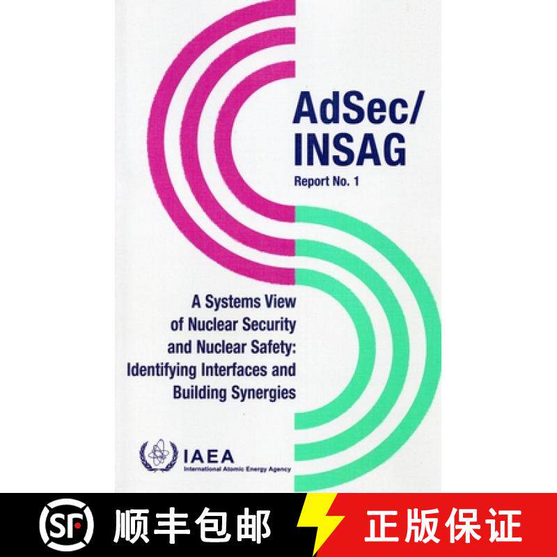 【3-4周达】A Systems View of Nuclear Security and Nuclear Safety: Identifying Interfaces and Building... [9789201444226]