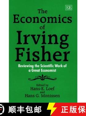 【3-4周达】Economics of Irving Fisher: Reviewing the Scientific Work of a Great Economist: Reviewing ... [9781840640373]