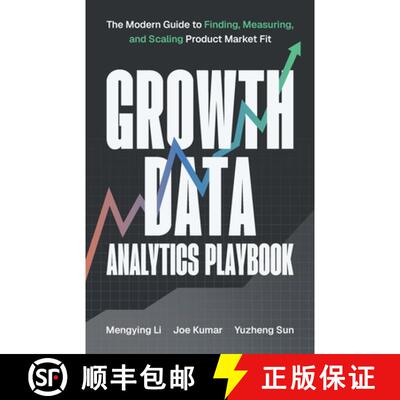 【3-4周达】Growth Data Analytics Playbook: The Modern Guide to Finding, Measuring, and Scaling Produc... [9781544549828]