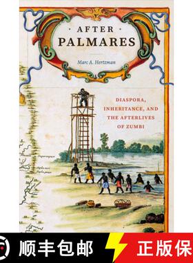 【3-4周达】After Palmares: Diaspora, Inheritance, and the Afterlives of Zumbi [9781478030522]