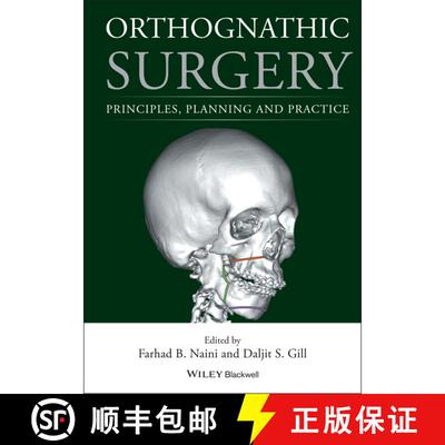【3-4周达】精装 Orthognathic Surgery - Principles, Planning And Practice [Wiley牙科医学] [9781118649978]