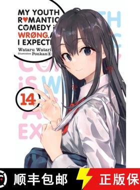 预订 My Youth Romantic Comedy Is Wrong, as I Expected, Vol. 14 (Light Novel): Volume 14 [9781975325015]