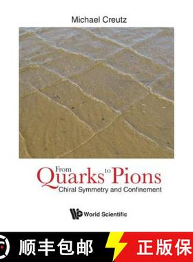 【3-4周达】FROM QUARKS TO PIONS: CHIRAL SYMMETRY AND CONFINEMENT [9789813229235]