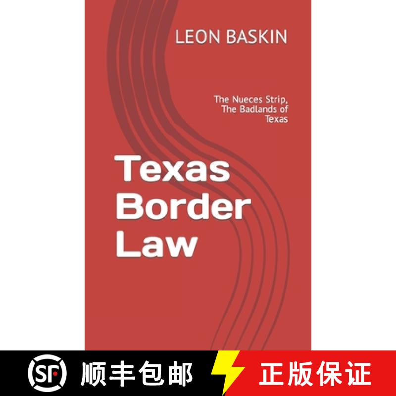 【3-4周达】Texas Border Law: The Nueces Strip, The Badlands of Texas [9798985027907]