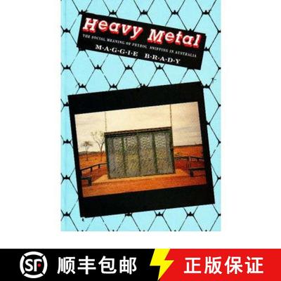 【3-4周达】Heavy Metal: The Social Meaning of Petrol Sniffing in Australia [9780855752156]