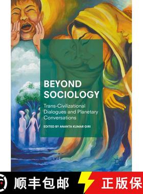【3-4周达】Beyond Sociology : Trans-Civilizational Dialogues and Planetary Conversations (1st ed. 201... [9789811066405]