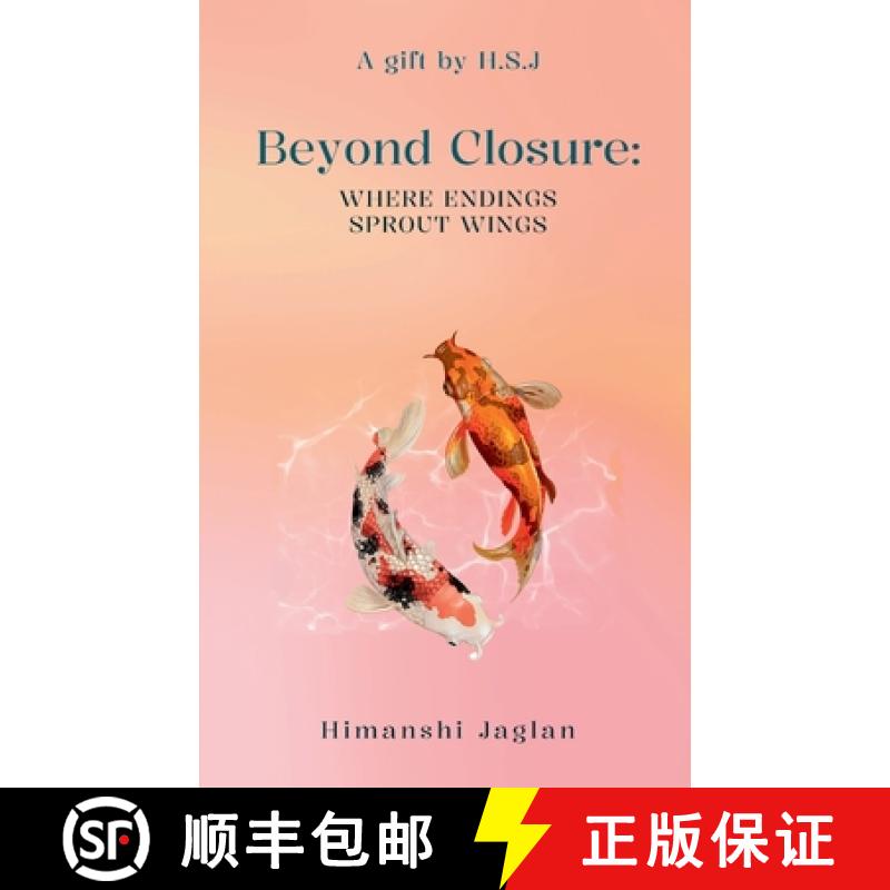 【3-4周达】Beyond Closure: Where Endings Sprout Wings [9789360949150]