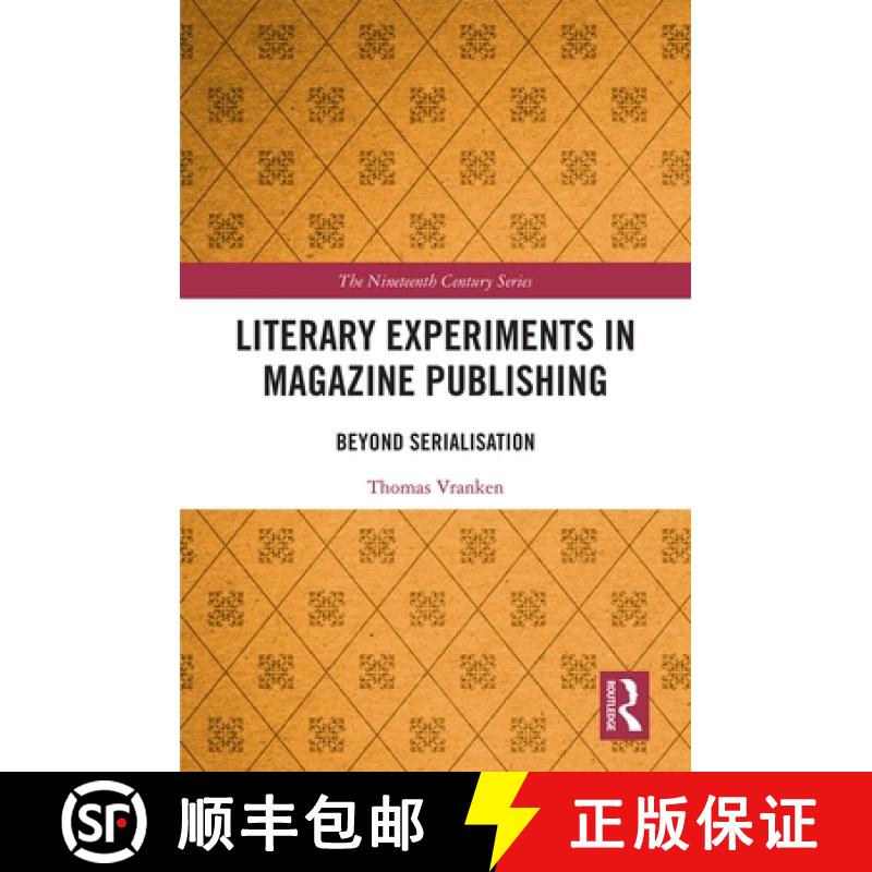 预订 Literary Experiments in Magazine Publishing: Beyond Serialization [9780367029654]