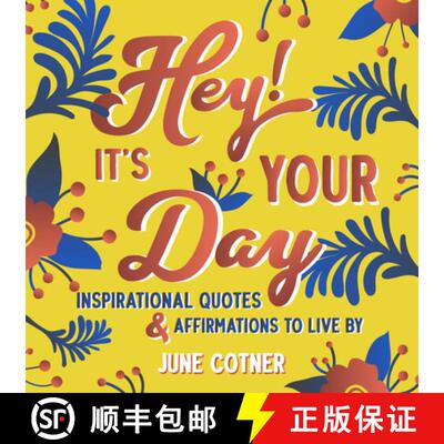【3-4周达】Hey! It's Your Day : Inspirational Quotes and Affirmations to Live By [9781642505153]