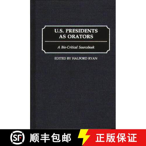 【3-4周达】精装 U.S. Presidents as Orators: A Bio-Critical Sourcebook [9780313290596]