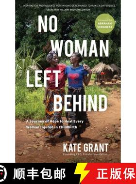 【3-4周达】No Woman Left Behind: A Journey of Hope to Heal Every Woman Injured in Childbirth [9781647426705]