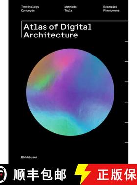 预订 Atlas of Digital Architecture: Terminology, Concepts, Methods, Tools, Examples, Phenomena [9783035619904]