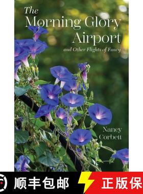 【3-4周达】The Morning Glory Airport and Other Flights of Fancy [9781633376588]