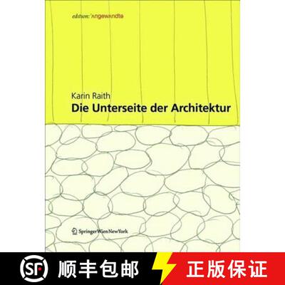 【3-4周达】Die Unterseite Der Architektur: Konzepte Und Konstruktionen an Der Schnittstelle Zwischen ... [9783990431948]
