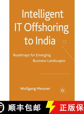 【3-4周达】Intelligent IT-Offshoring to India : Roadmaps for Emerging Business Landscapes (1st ed. 2010) [9781349319398]