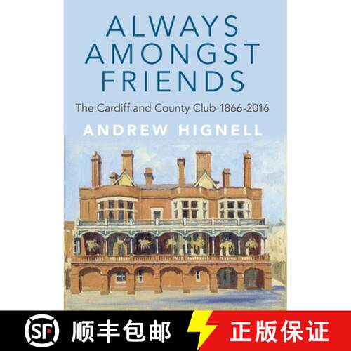【3-4周达】Always Amongst Friends : The Cardiff and County Club 1866-2016 [9781860571299]