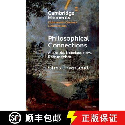【3-4周达】Philosophical Connections: Akenside, Neoclassicism, Romanticism [9781009222976]