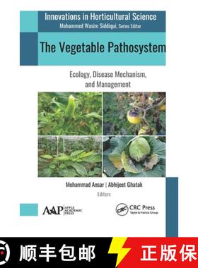 【3-4周达】The Vegetable Pathosystem: Ecology, Disease Mechanism, and Management [9781774634547]