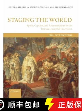 【3-4周达】Staging the World: Spoils, Captives, and Representations in the Roman Triumphal Procession [9780199215973]