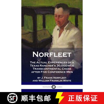 【3-4周达】Norfleet: The Actual Experiences of a Texas Rancher's 30,000-mile Transcontinental Chase a... [9781789872897]
