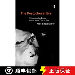 Field 4周达 Eye Postcolonial Australian Visual the The and Desire 9781409430780 Race White