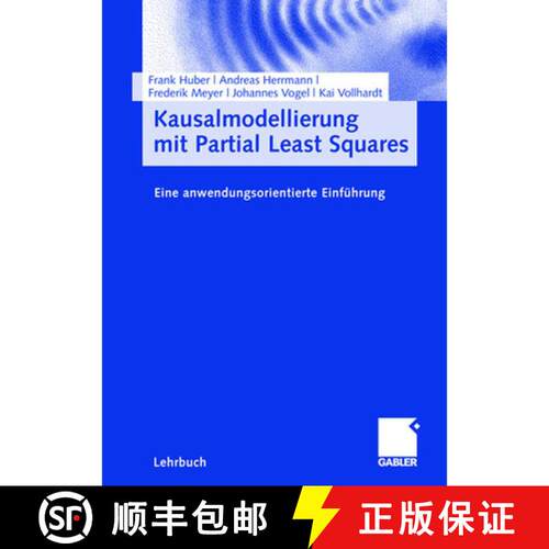 【3-4周达】Kausalmodellierung mit Partial Least Squares: Eine anwendungsorientierte Einführung [9783834905611]