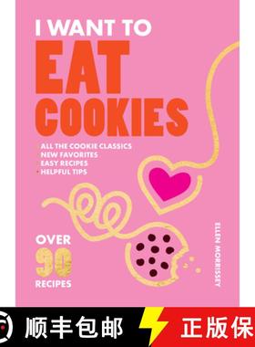 【3-4周达】I Want to Eat Cookies: Over 90 Recipes to Keep Your Cookie Jar Stocked Year-Round [9781964786001]