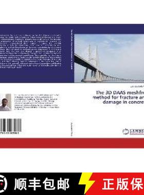 预订 The 3D DAAS meshfree method for fracture and damage in concrete [9783330035669]