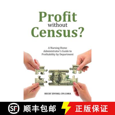 【3-4周达】Profit without Census?:  A Nursing Home Administrator's Guide to Profitability by Department [9780997696509]