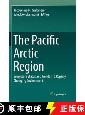 【3-4周达】The Pacific Arctic Region: Ecosystem Status and Trends in a Rapidly Changing Environment [9789402407860]