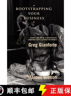 预订 Bootstrapping Your Business: Start and Grow a Successful Company with Almost No Money [9781419669552]