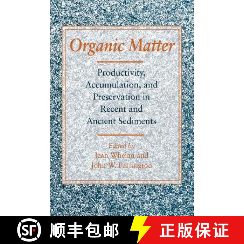 【3-4周达】Organic Matter: Productivity, Accumulation, and Preservation in Recent and Ancient Sediments [9780231071628]