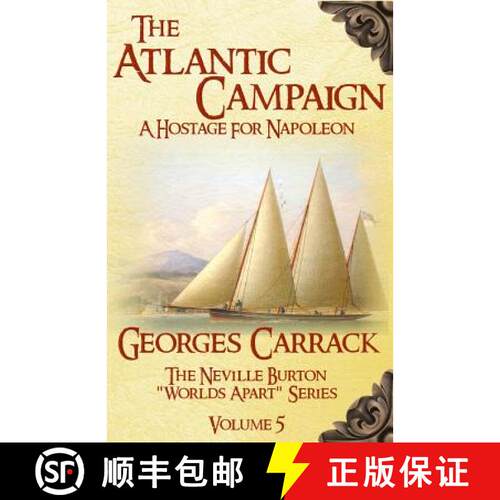 【3-4周达】The Atlantic Campaign: A Hostage for Napoleon [9780996867108]
